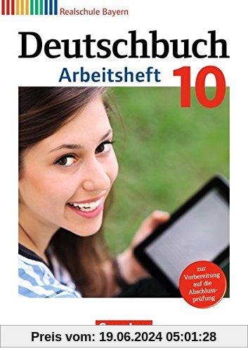 Deutschbuch - Realschule Bayern / 10. Jahrgangsstufe - Arbeitsheft mit Lösungen